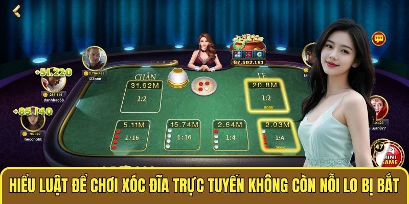 Hiểu luật để chơi xóc đĩa trực tuyến không còn nỗi lo bị bắt