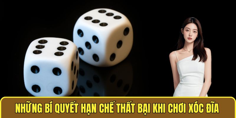 Những bí quyết hạn chế thất bại khi chơi xóc đĩa