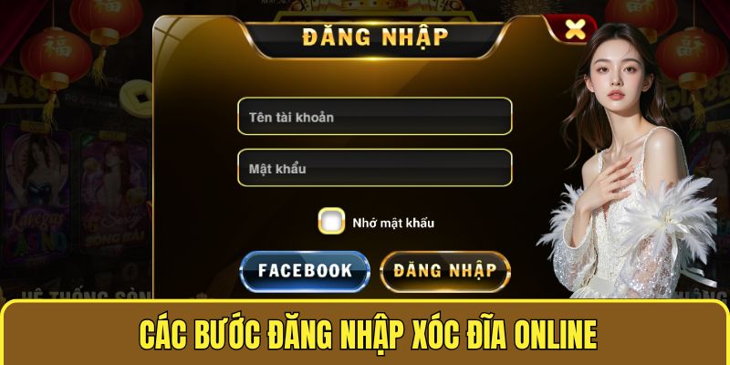 Quy trình đăng nhập XÓC ĐĨA ONLINE