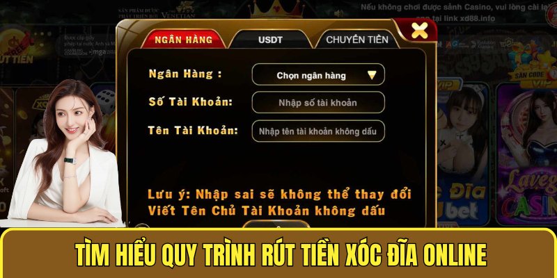 Tìm hiểu quy trình rút tiền XÓC ĐĨA ONLINE
